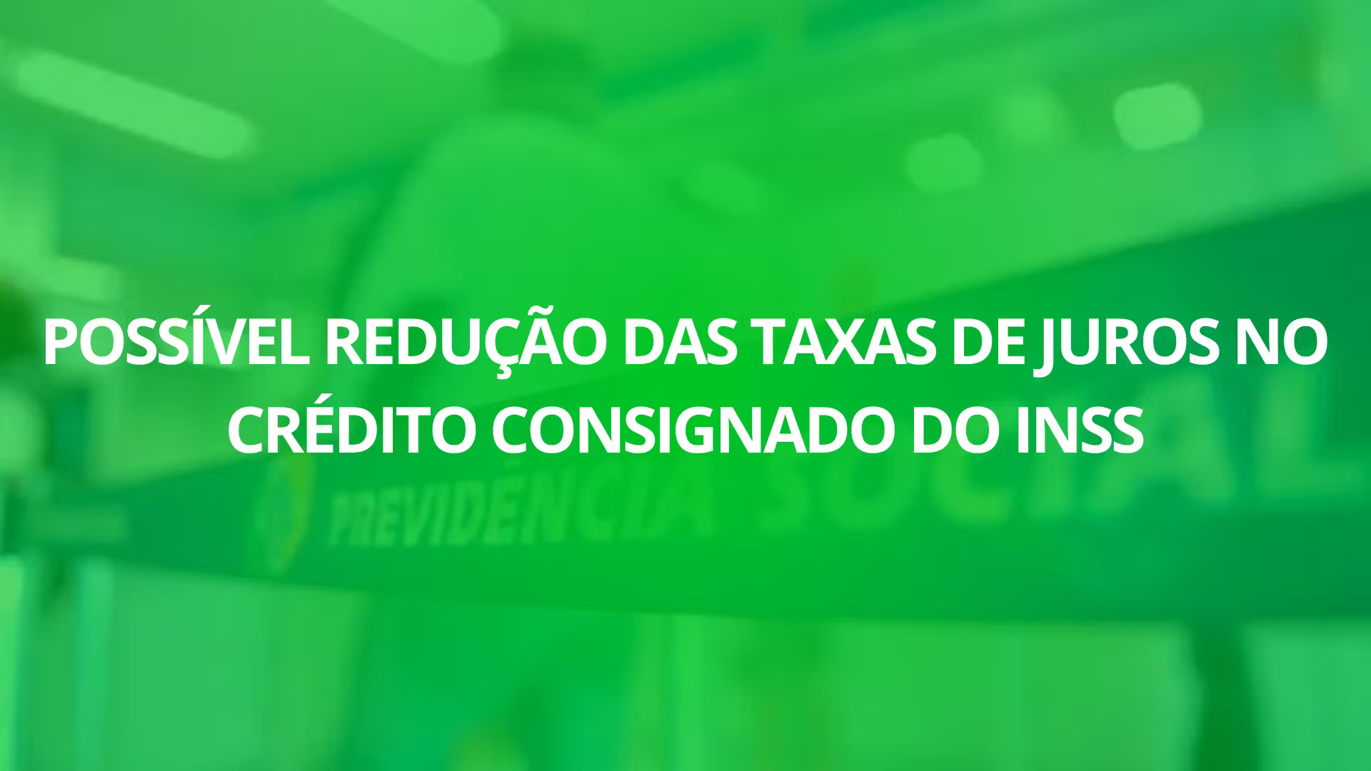 Redução das Taxas de Juros Consignado