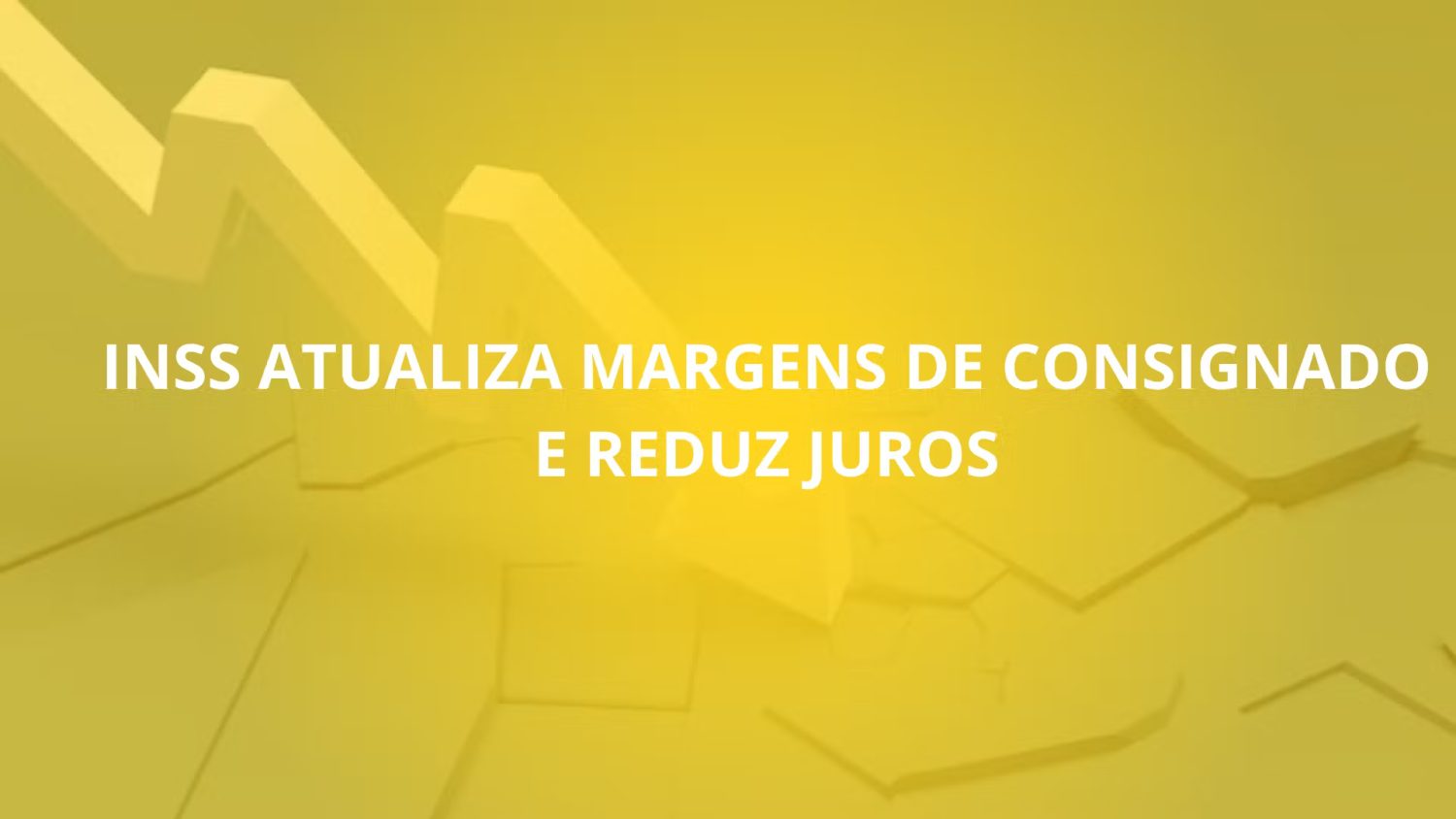 INSS Atualiza Margens de Consignado e Reduz Juros para Aposentados e Pensionistas